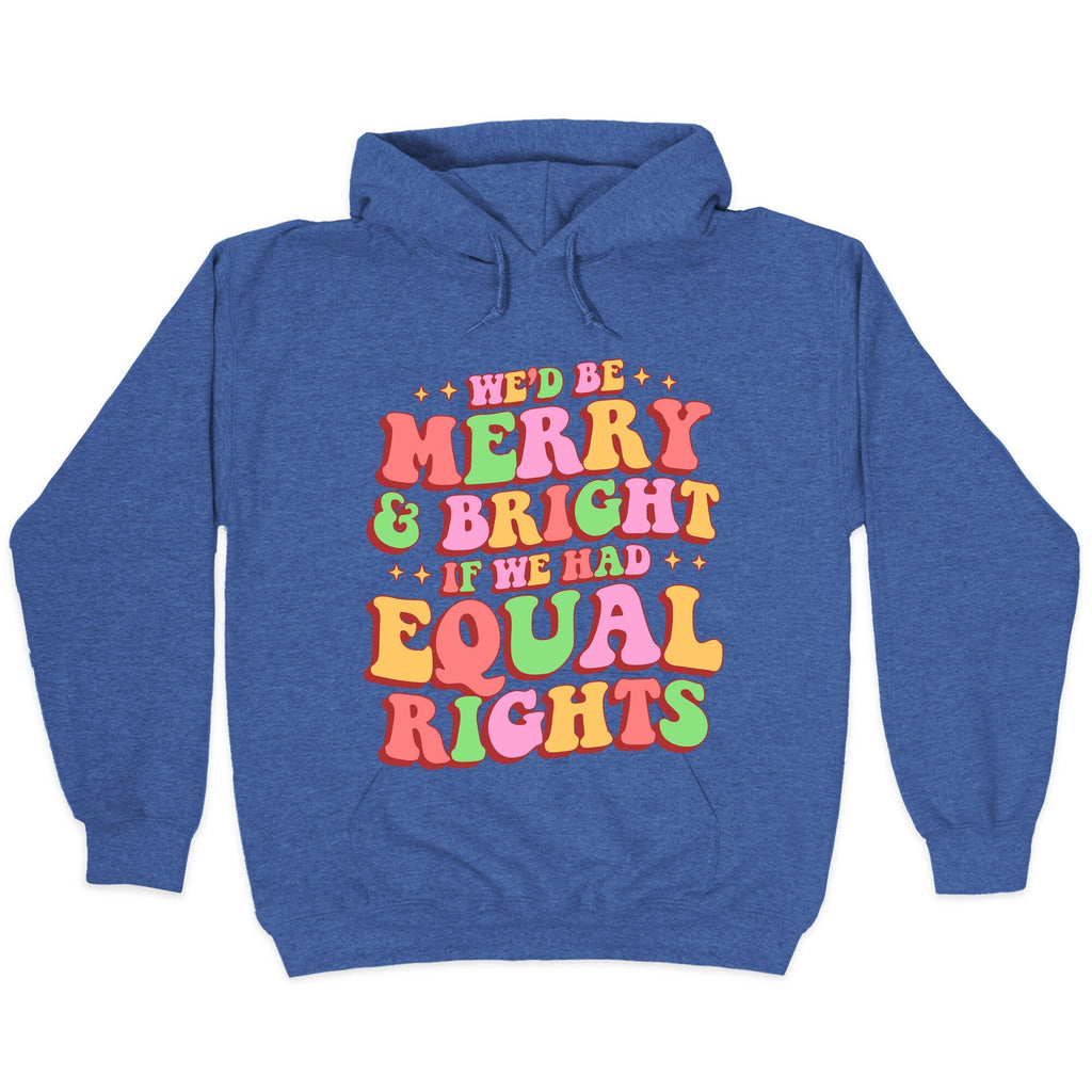 Merry & Bright and Equal Rights Unisex