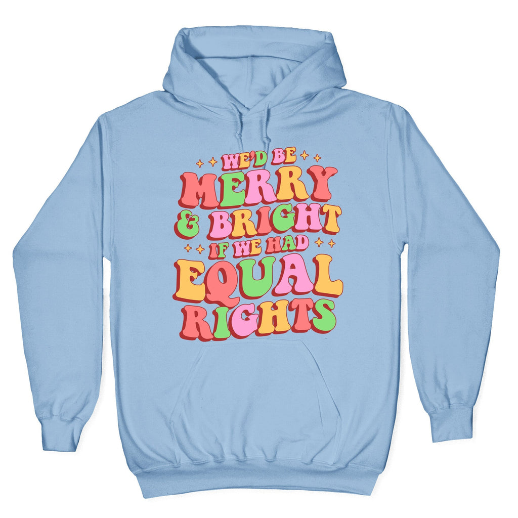 Merry & Bright and Equal Rights Unisex