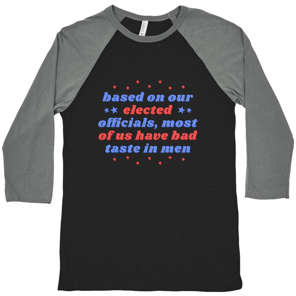 Bad Taste In Men Baseball Tee Unisex