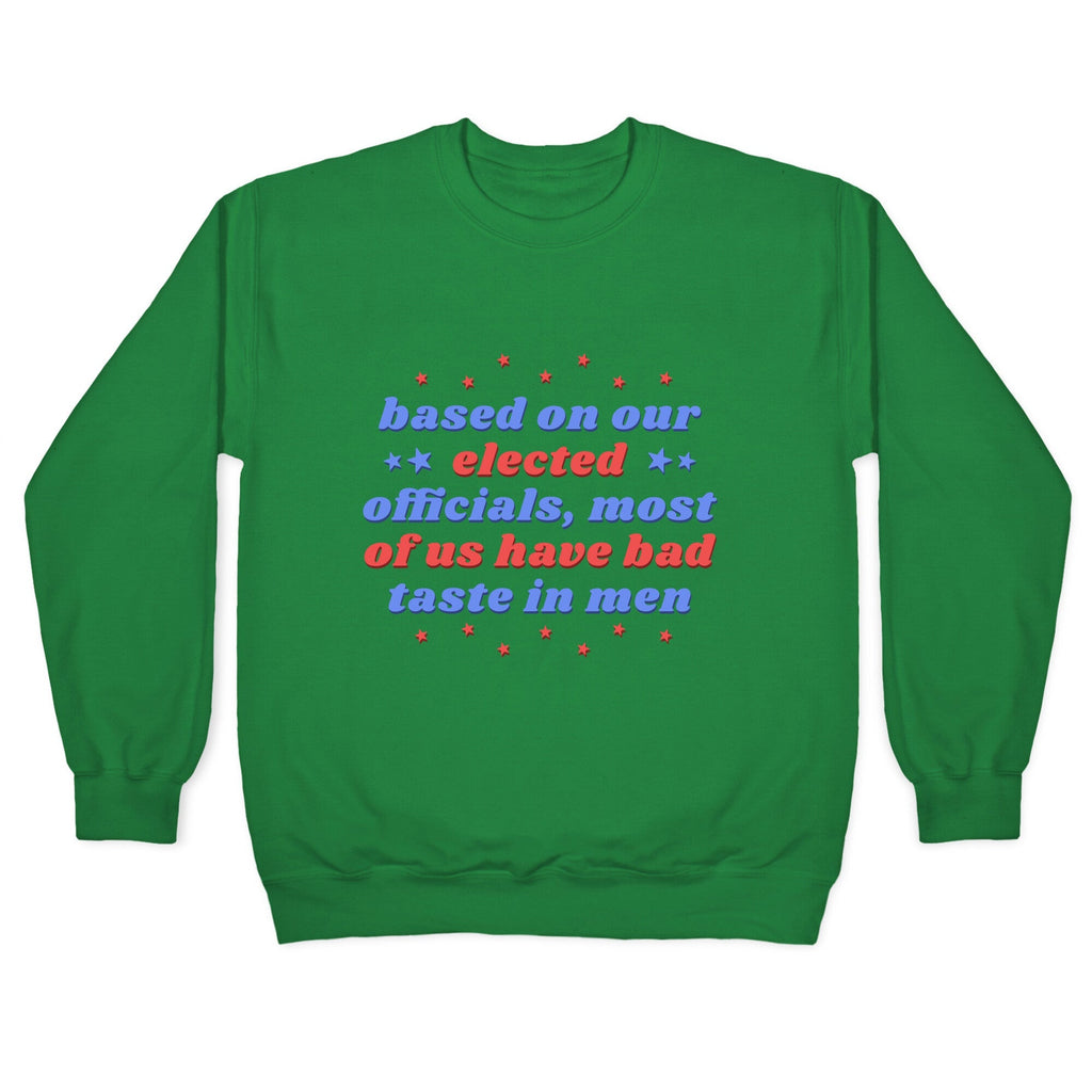 Bad Taste In Men Crewneck Unisex