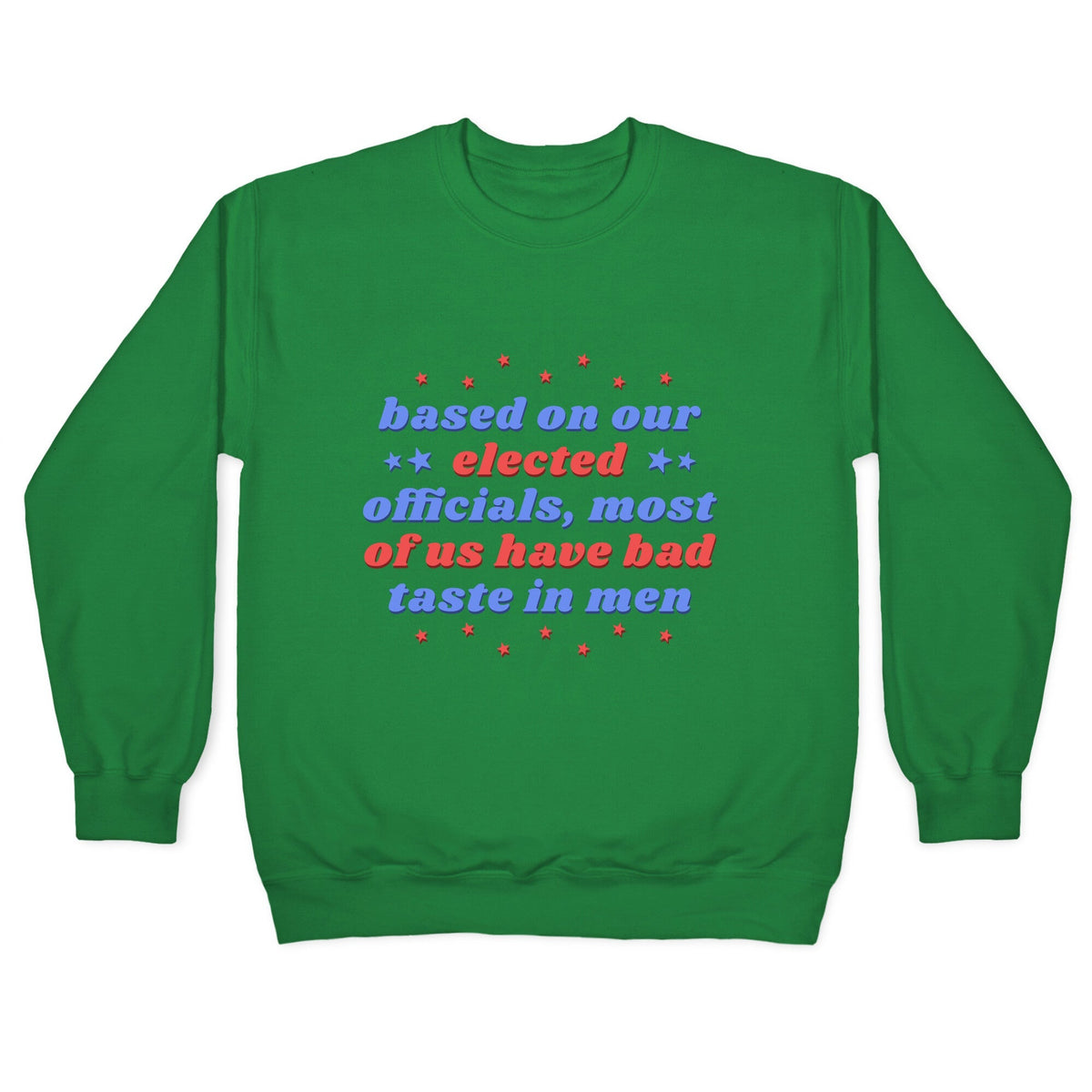 Bad Taste In Men Crewneck Unisex