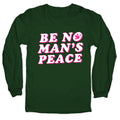 Be No Mans Peace Longsleeve Tee Unisex