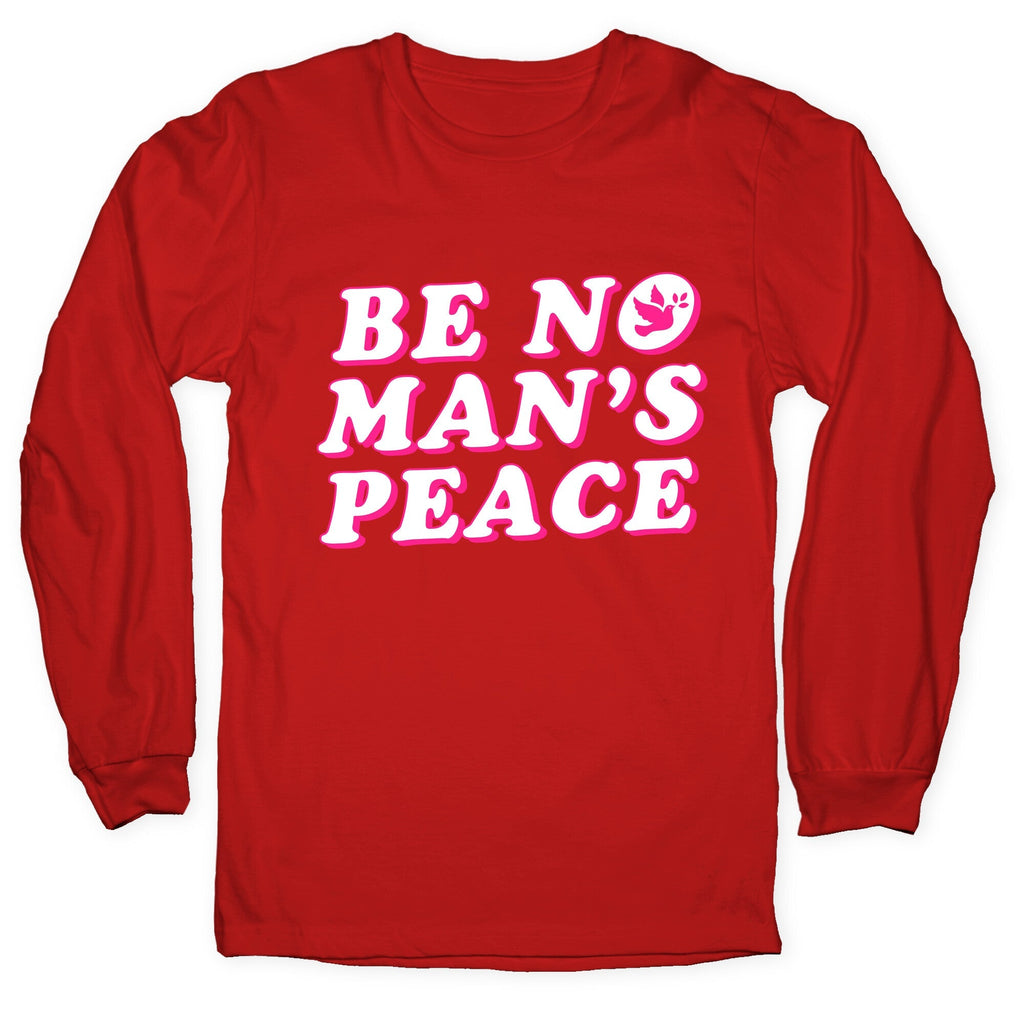 Be No Mans Peace Longsleeve Tee Unisex