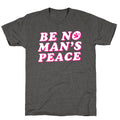 Be No Mans Peace Unisex Triblend Tee Unisex