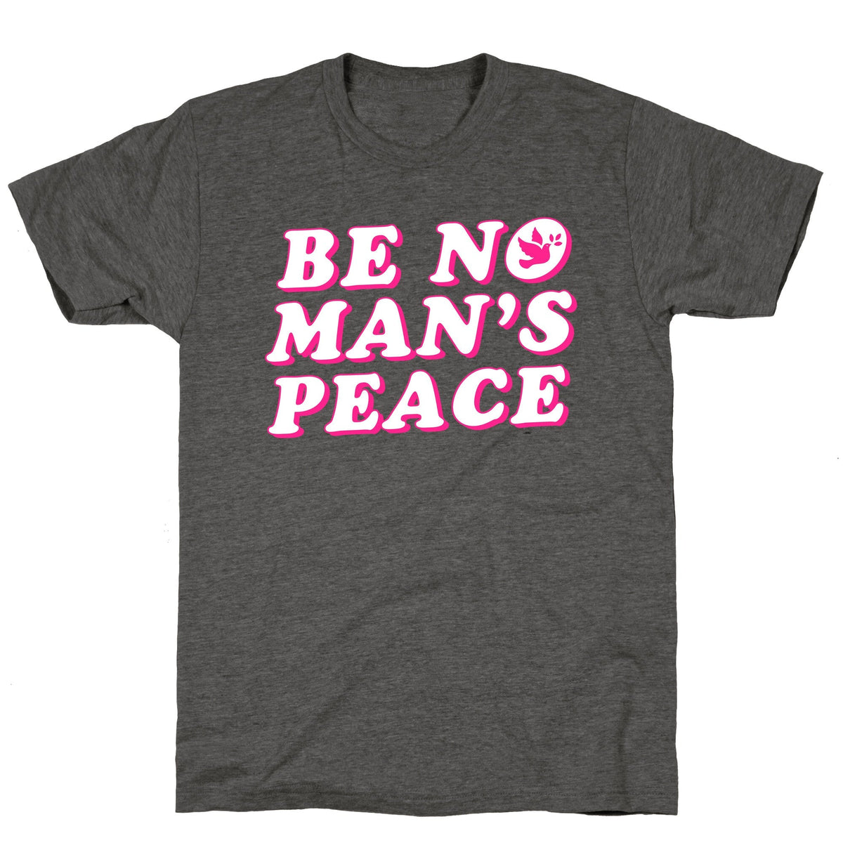 Be No Mans Peace Unisex Triblend Tee Unisex