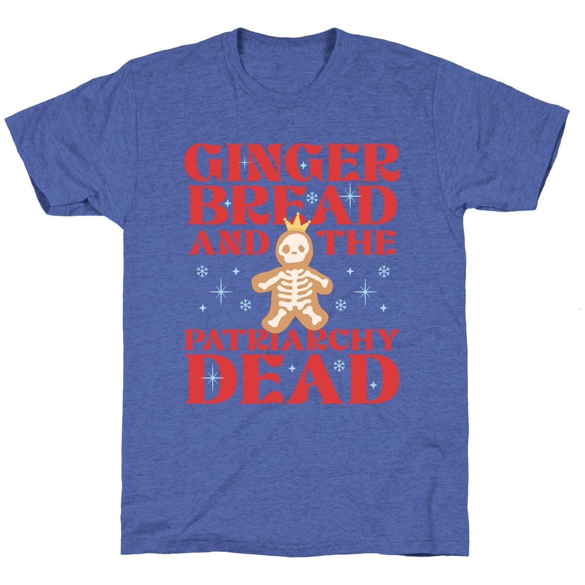 Gingerbread & The Patriarchy Dead Unisex Triblend Tee Unisex