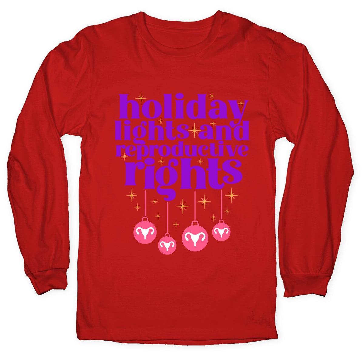 Holiday Lights & Reproductive Rights Longsleeve Tee Unisex