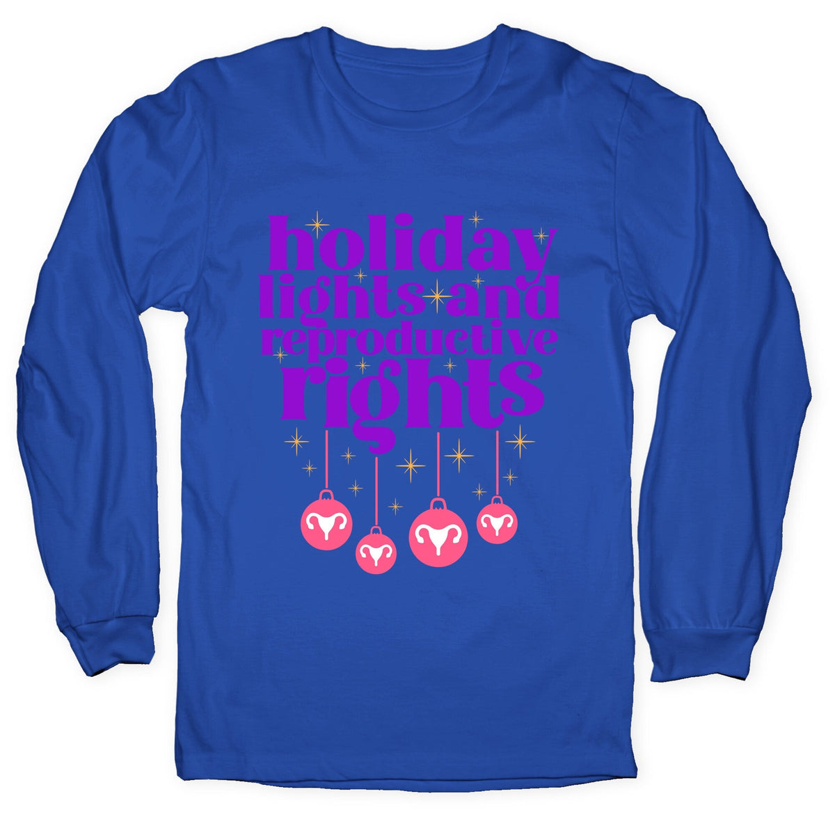 Holiday Lights & Reproductive Rights Longsleeve Tee Unisex