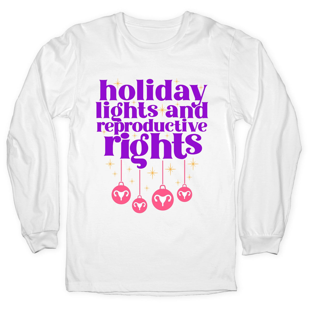 Holiday Lights & Reproductive Rights Longsleeve Tee Unisex