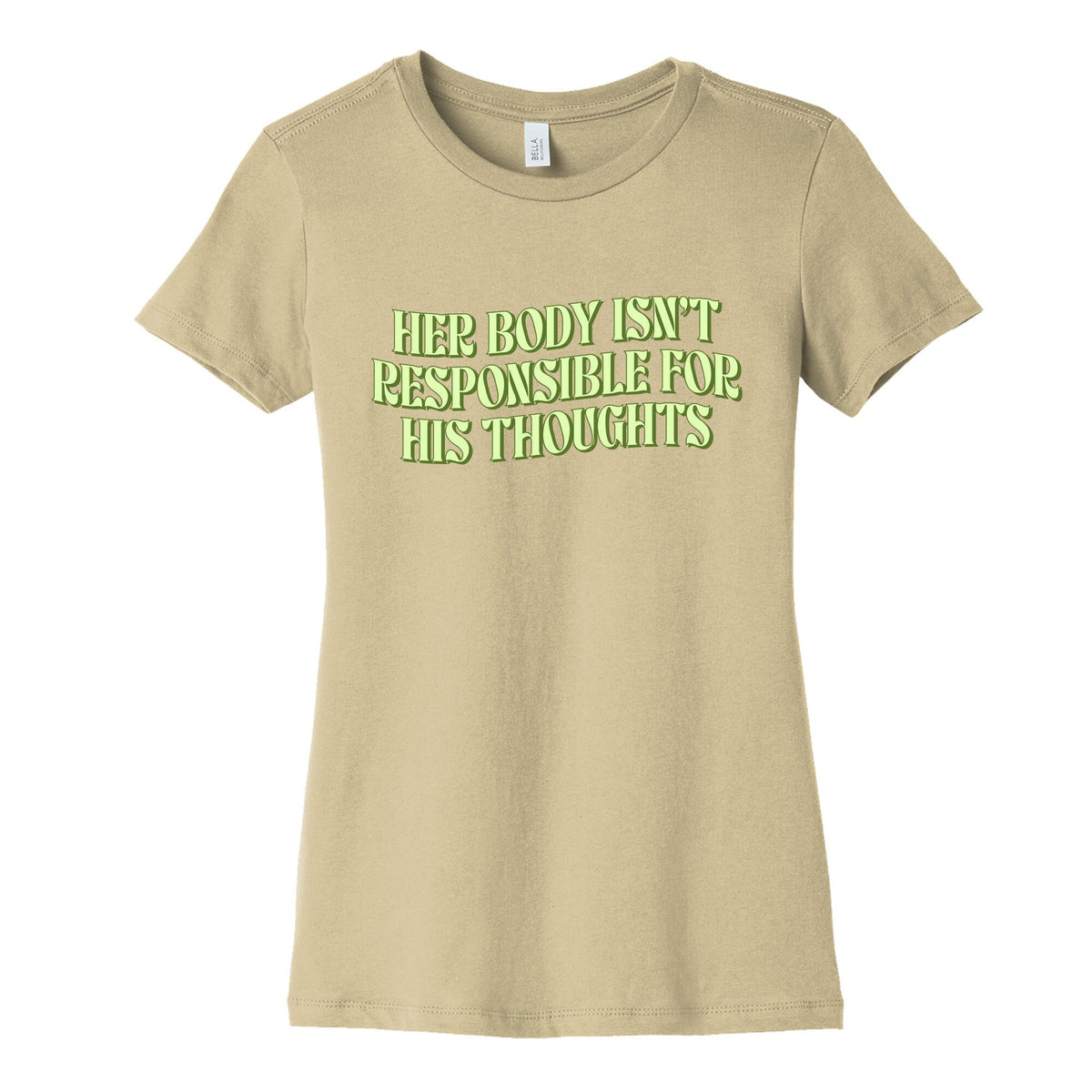 Her Body Isnt Responsible for His Thoughts Womens Cotton Tee Unisex