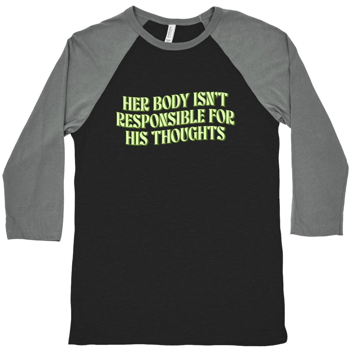 Her Body Isnt Responsible for His Thoughts Baseball Tee Unisex