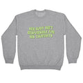 Her Body Isnt Responsible for His Thoughts Crewneck Unisex