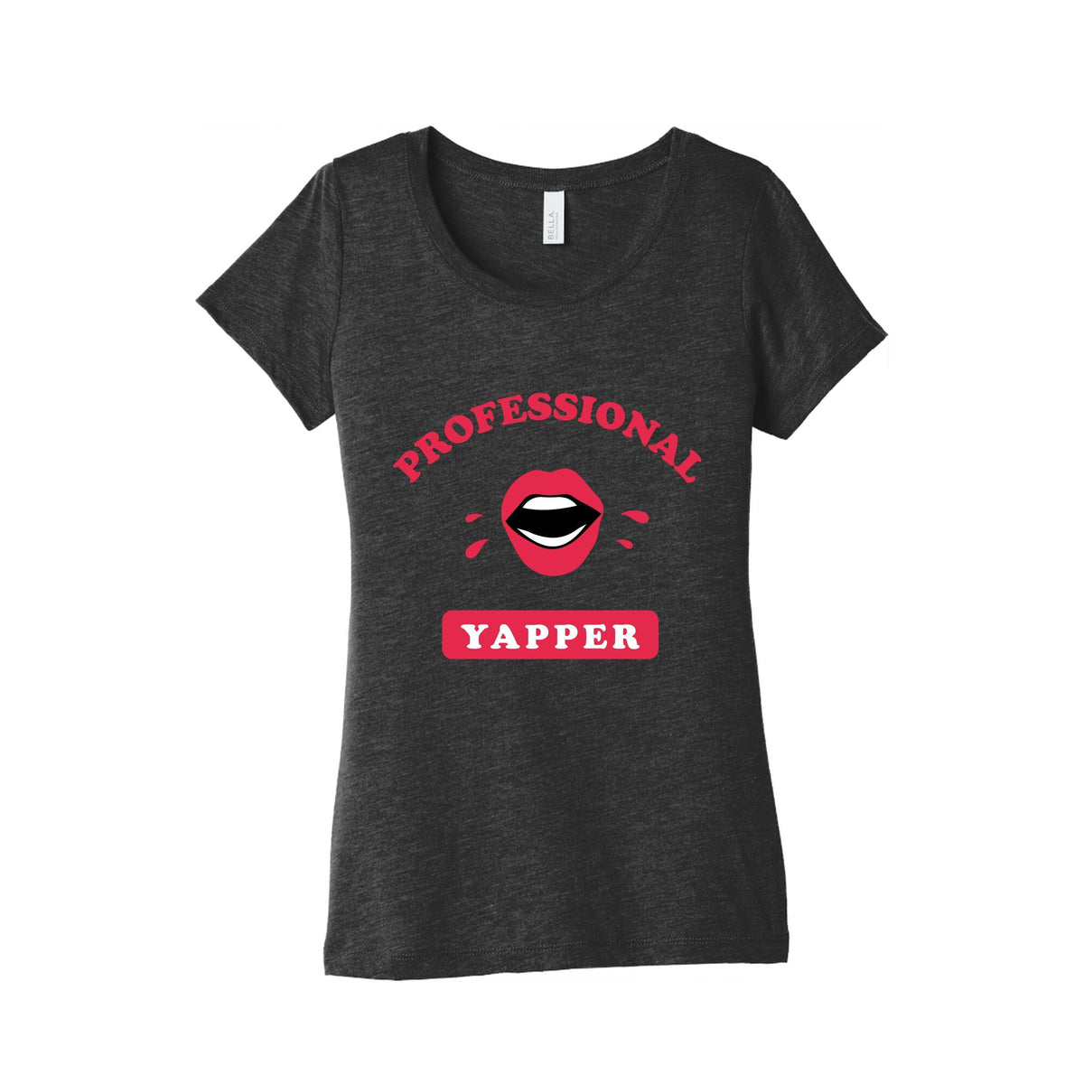Professional Yapper Womens Triblend Tee Unisex