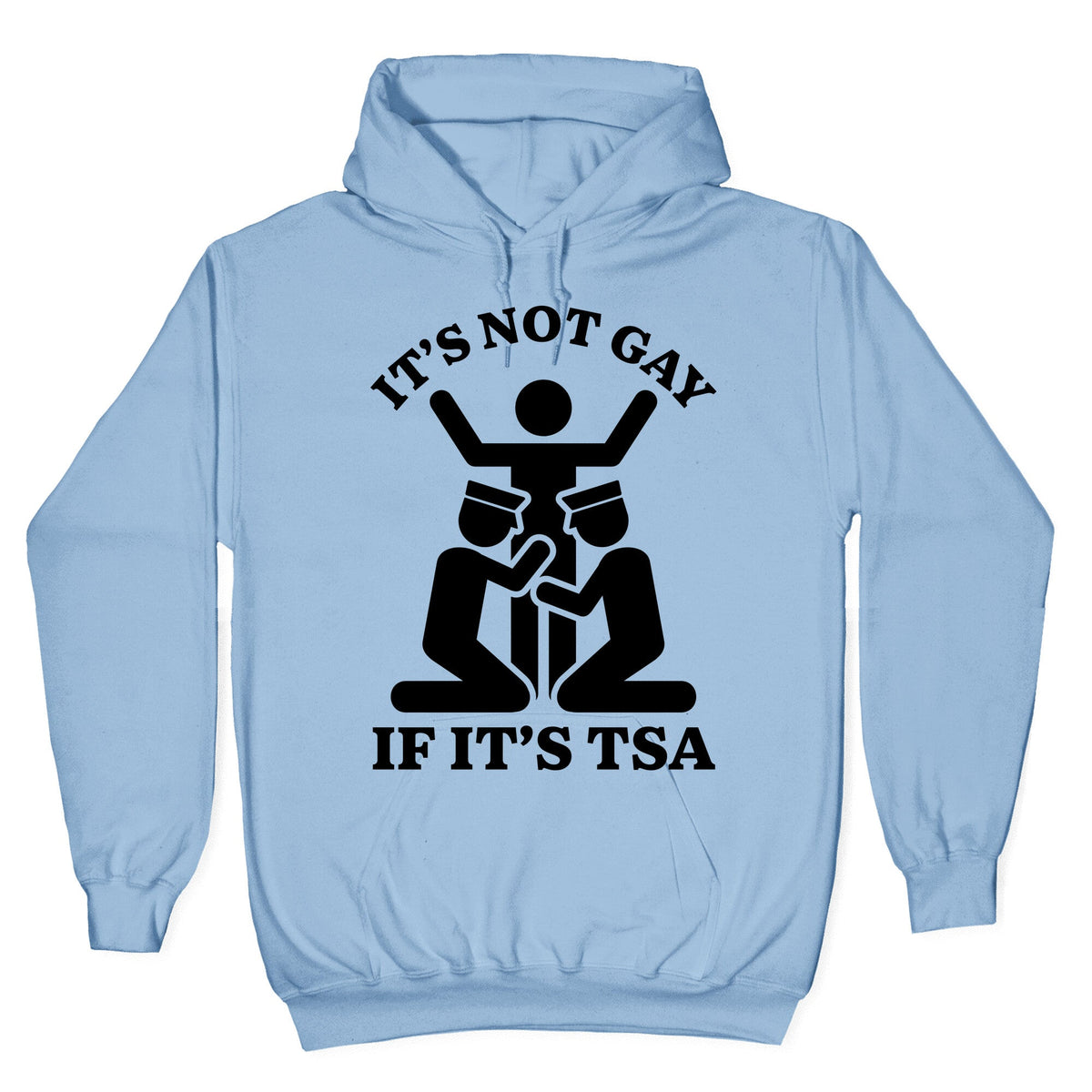 Its Not Gay If Its TSA Unisex