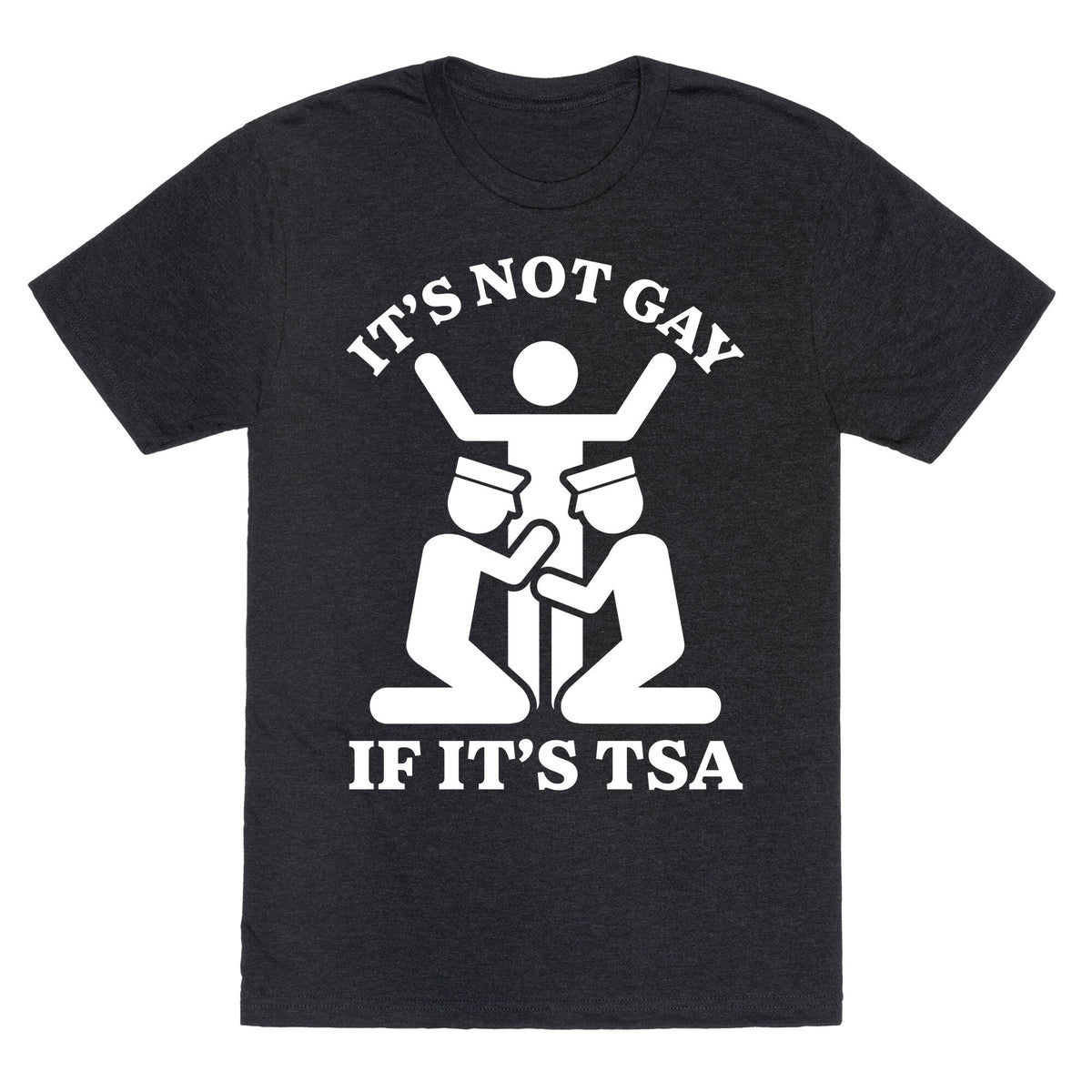Its Not Gay If Its TSA Unisex Triblend Tee Unisex