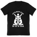 Its Not Gay If Its TSA V-Neck Unisex