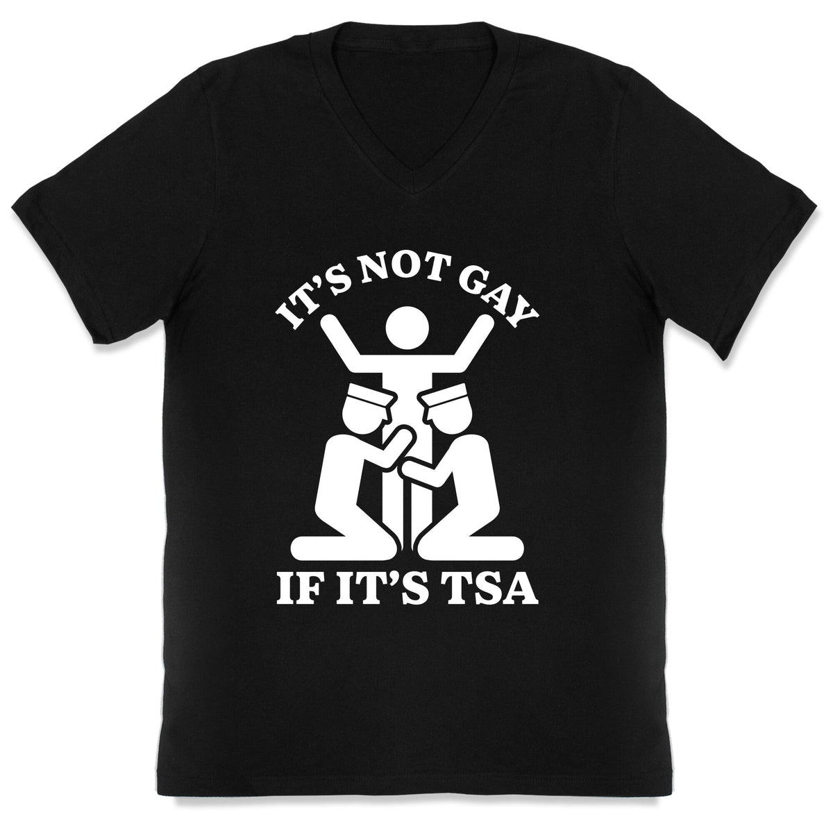 Its Not Gay If Its TSA V-Neck Unisex