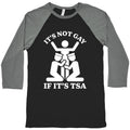 Its Not Gay If Its TSA Baseball Tee Unisex
