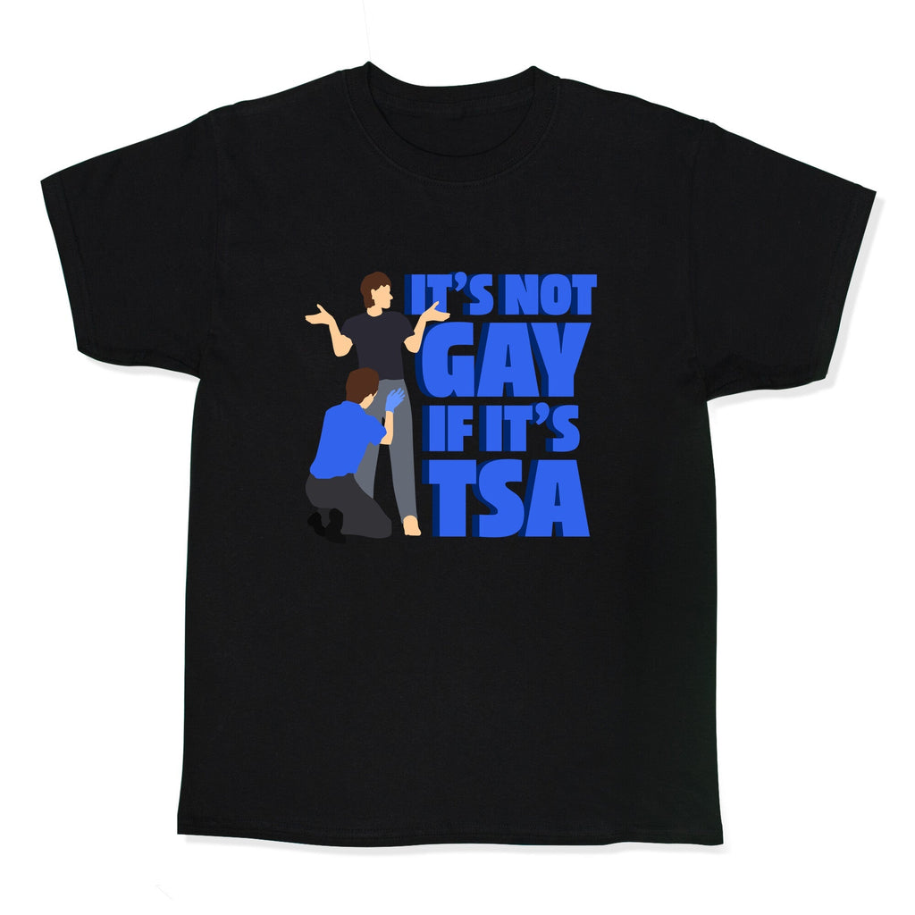 Its Not Gay If Its TSA Blue Text Kids Tee Unisex