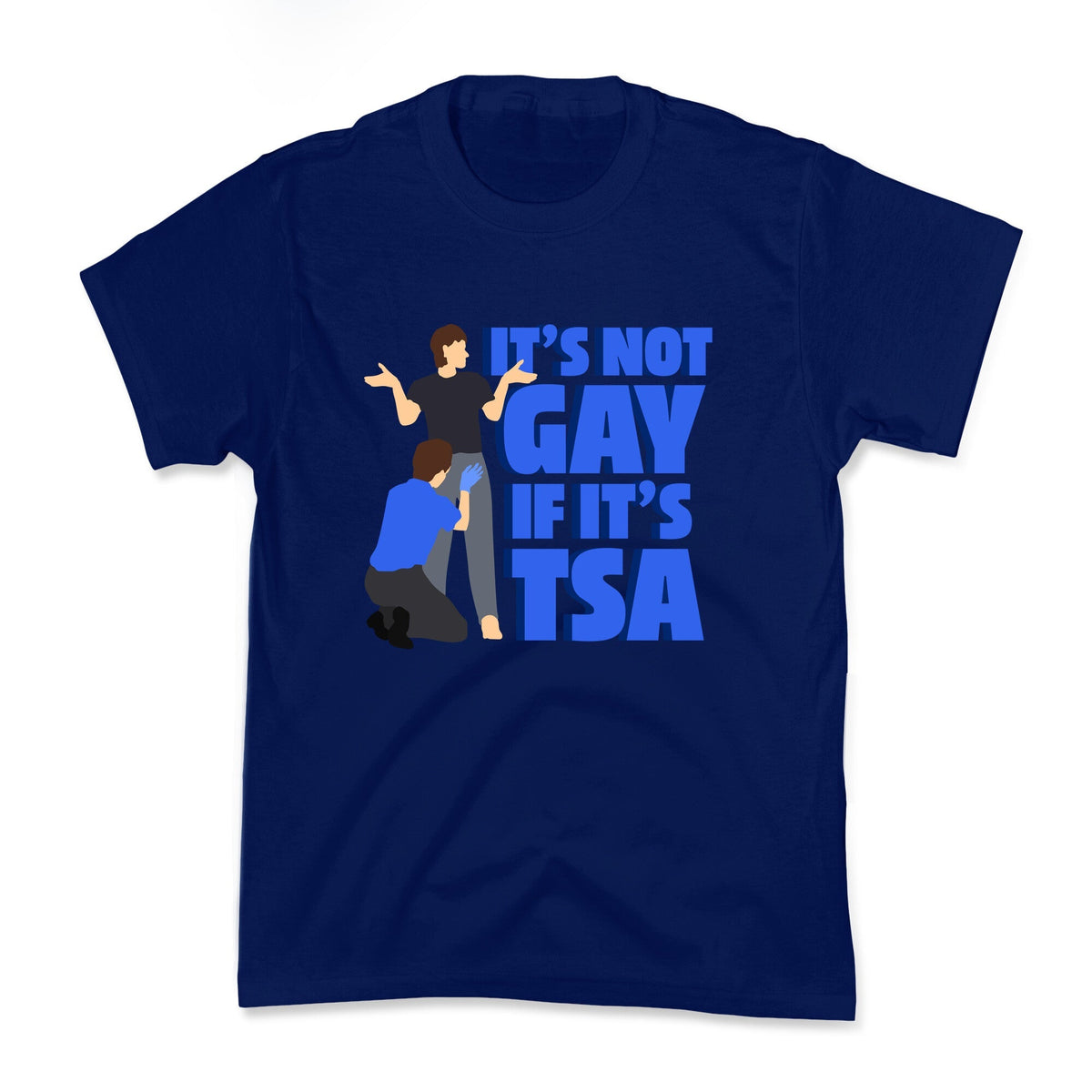 Its Not Gay If Its TSA Blue Text Kids Tee Unisex