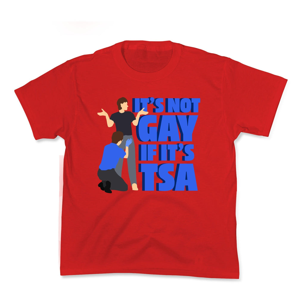 Its Not Gay If Its TSA Blue Text Kids Tee Unisex