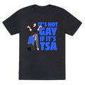 Its Not Gay If Its TSA Blue Text Unisex Triblend Tee Unisex