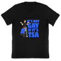 Its Not Gay If Its TSA Blue Text V-Neck Unisex