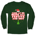 Look At Me Being All Festive Longsleeve Tee Unisex
