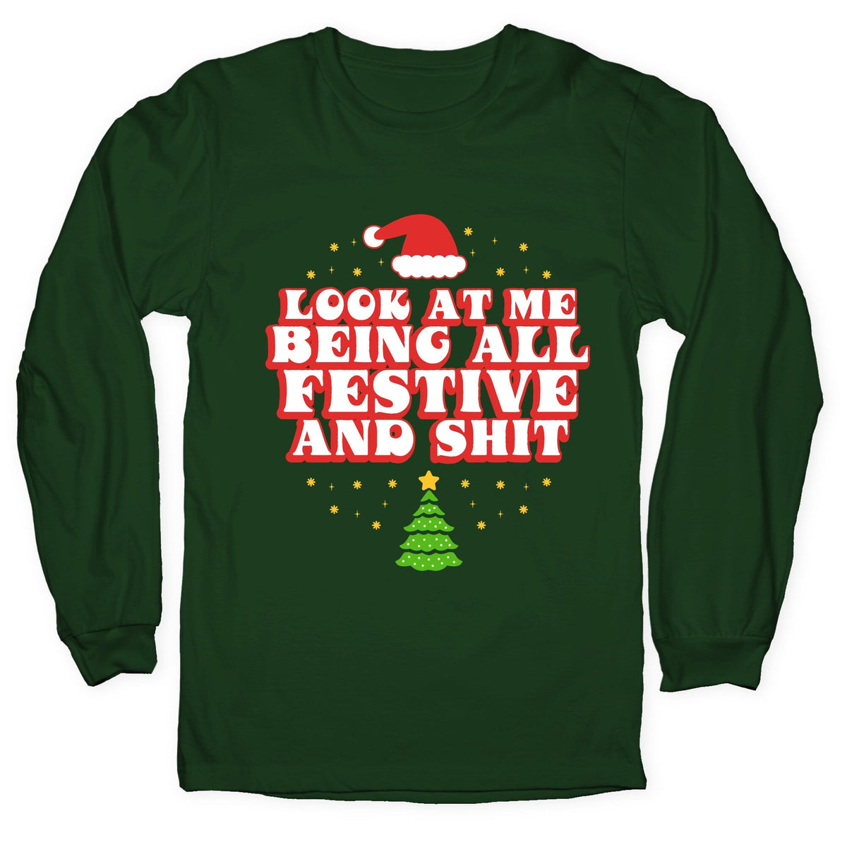 Look At Me Being All Festive Longsleeve Tee Unisex