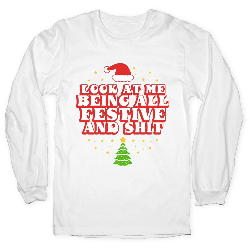 Look At Me Being All Festive Longsleeve Tee Unisex