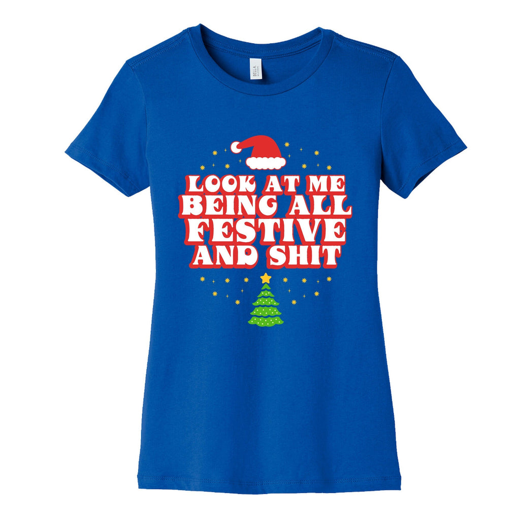 Look At Me Being All Festive Womens Cotton Tee Unisex