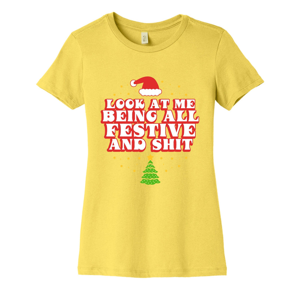 Look At Me Being All Festive Womens Cotton Tee Unisex