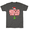 Look At Me Being All Festive Unisex Triblend Tee Unisex