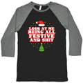 Look At Me Being All Festive Baseball Tee Unisex