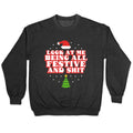 Look At Me Being All Festive Crewneck Unisex