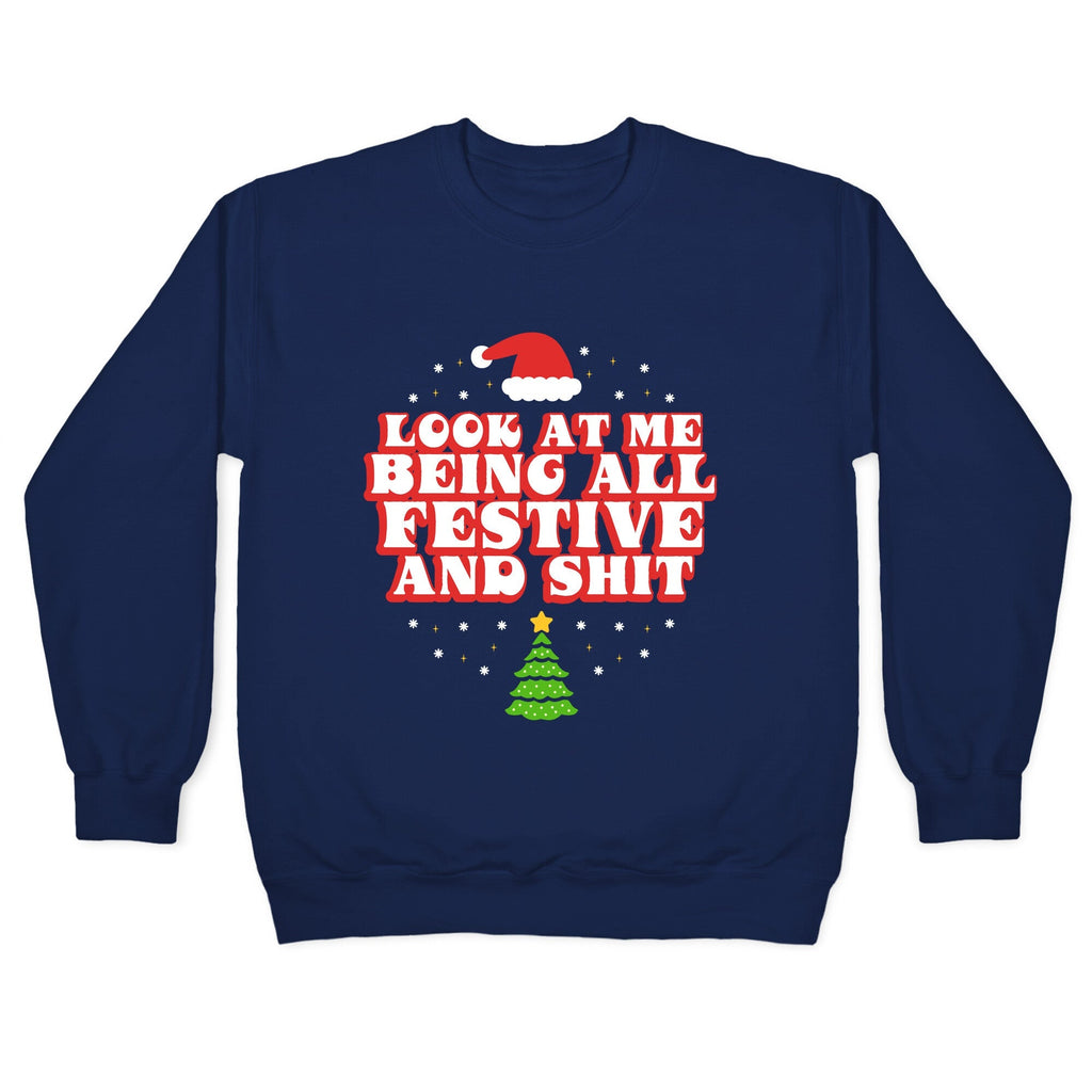 Look At Me Being All Festive Crewneck Unisex