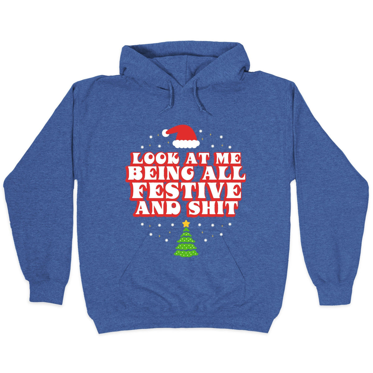 Look At Me Being All Festive Unisex