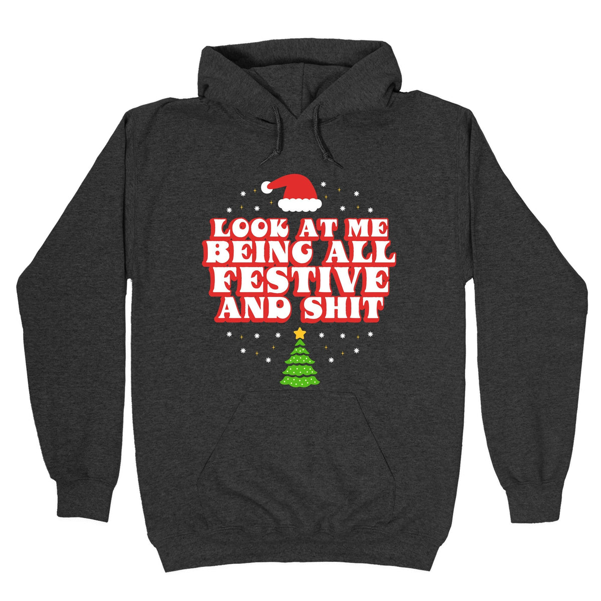 Look At Me Being All Festive Unisex