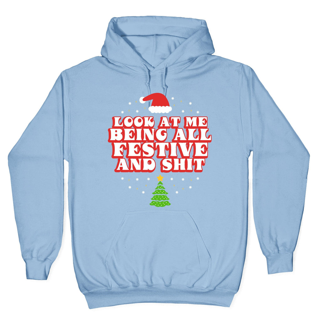 Look At Me Being All Festive Unisex