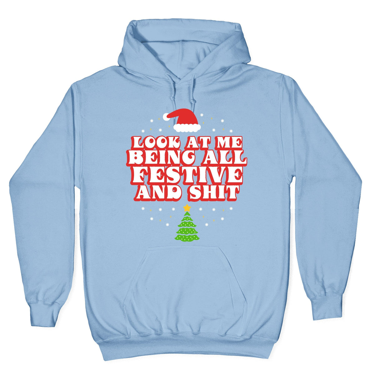 Look At Me Being All Festive Unisex