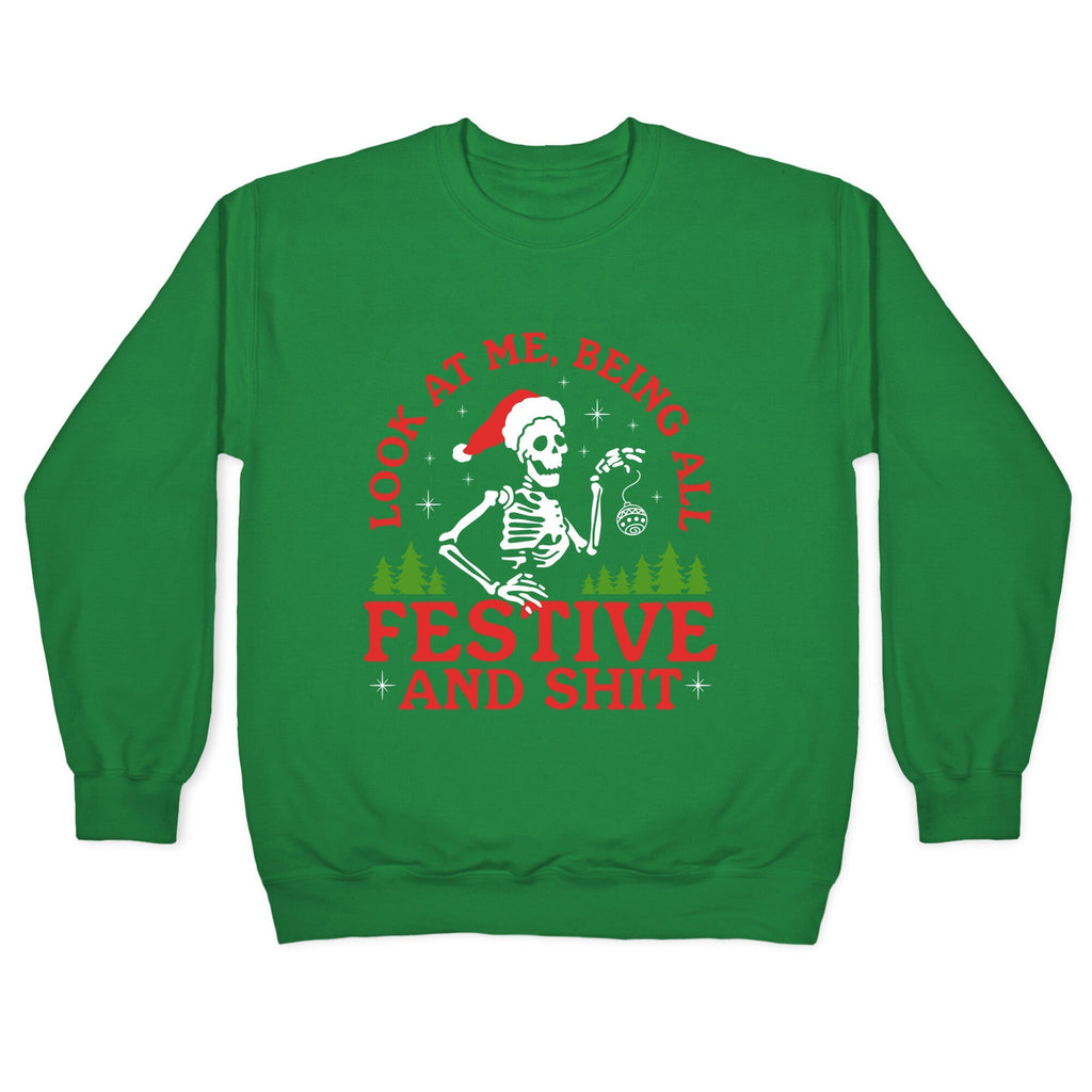 Look At Me Being All Festive Skeleton Crewneck Unisex
