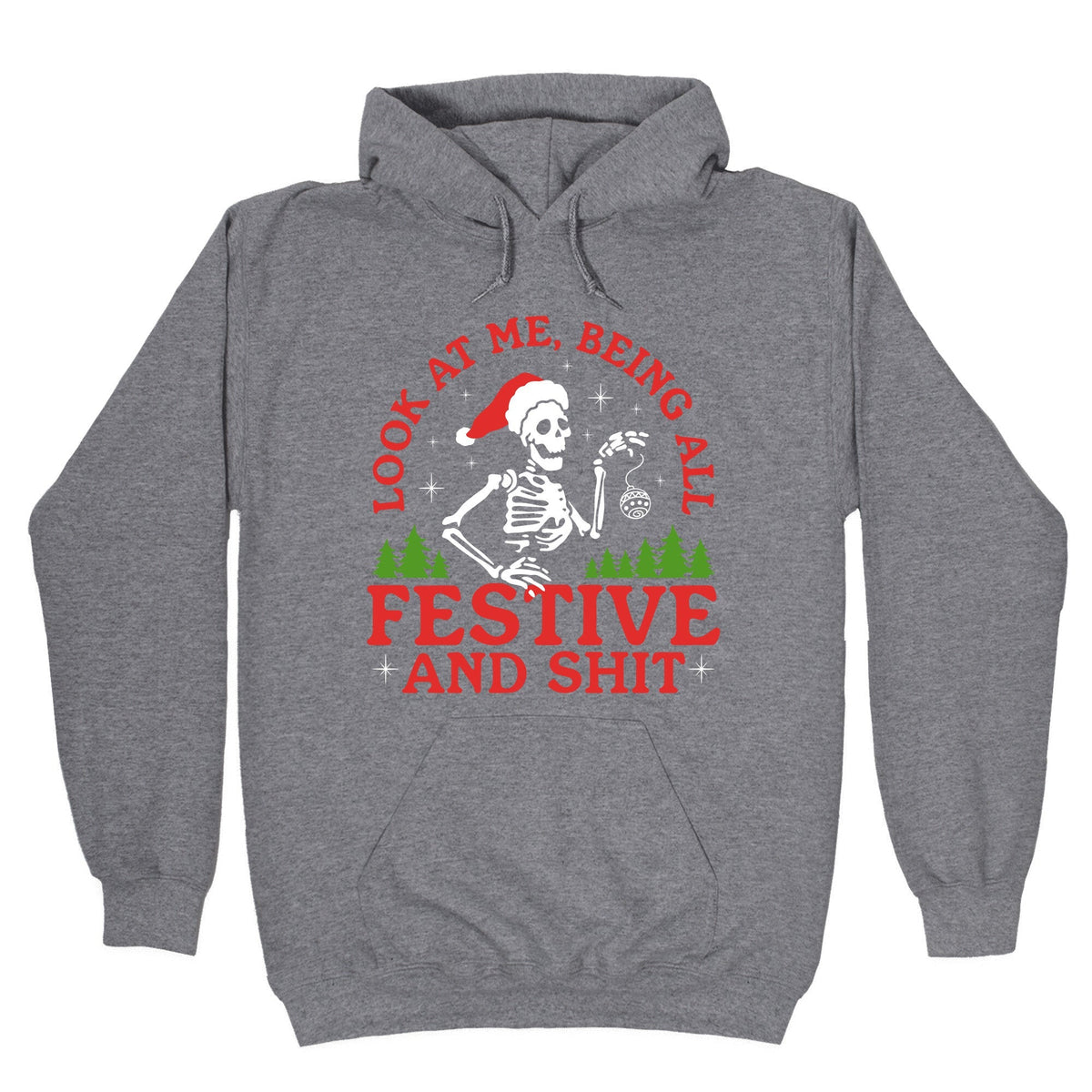 Look At Me Being All Festive Skeleton Unisex