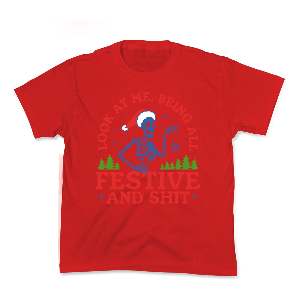 Look At Me Being All Festive Skeleton Kids Tee Unisex