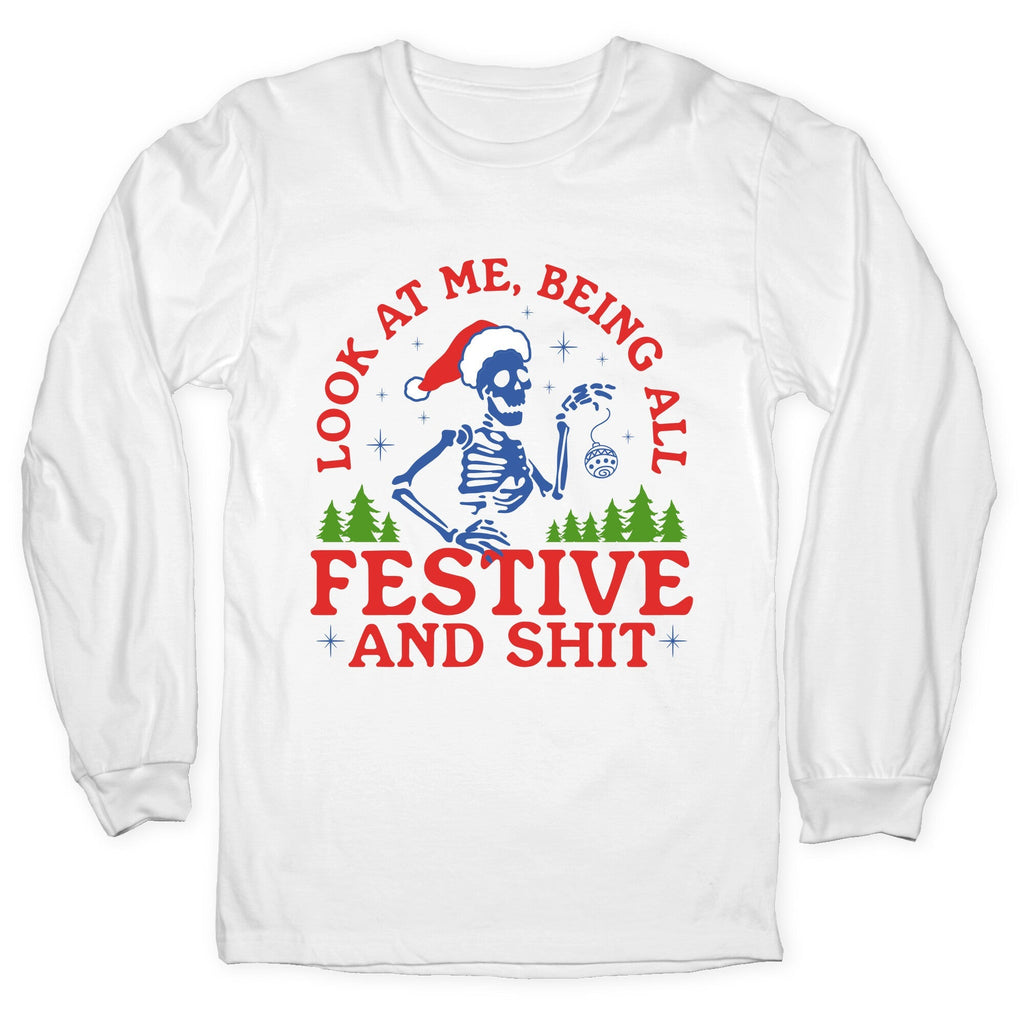 Look At Me Being All Festive Skeleton Longsleeve Tee Unisex