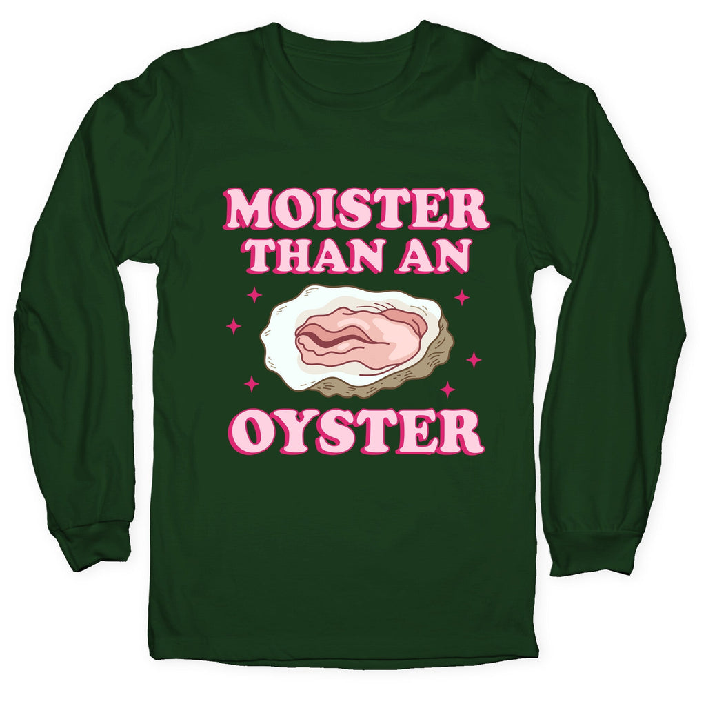 Moister Than An Oyster Pink Longsleeve Tee Unisex