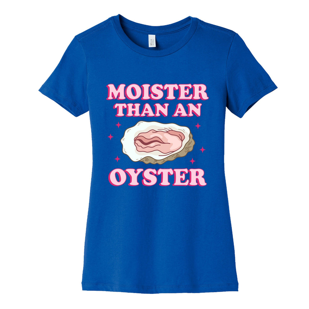 Moister Than An Oyster Pink Womens Cotton Tee Unisex