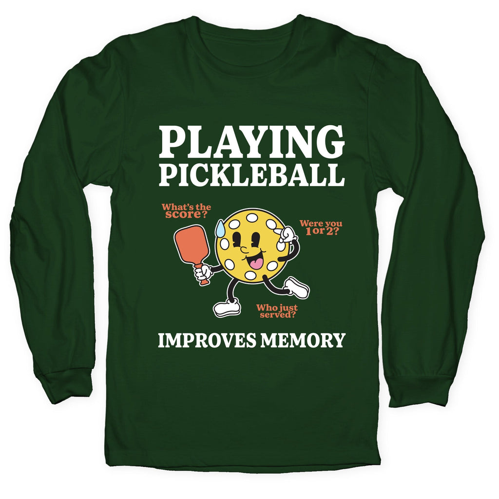 Playing Pickleball Improves Memory Longsleeve Tee Unisex