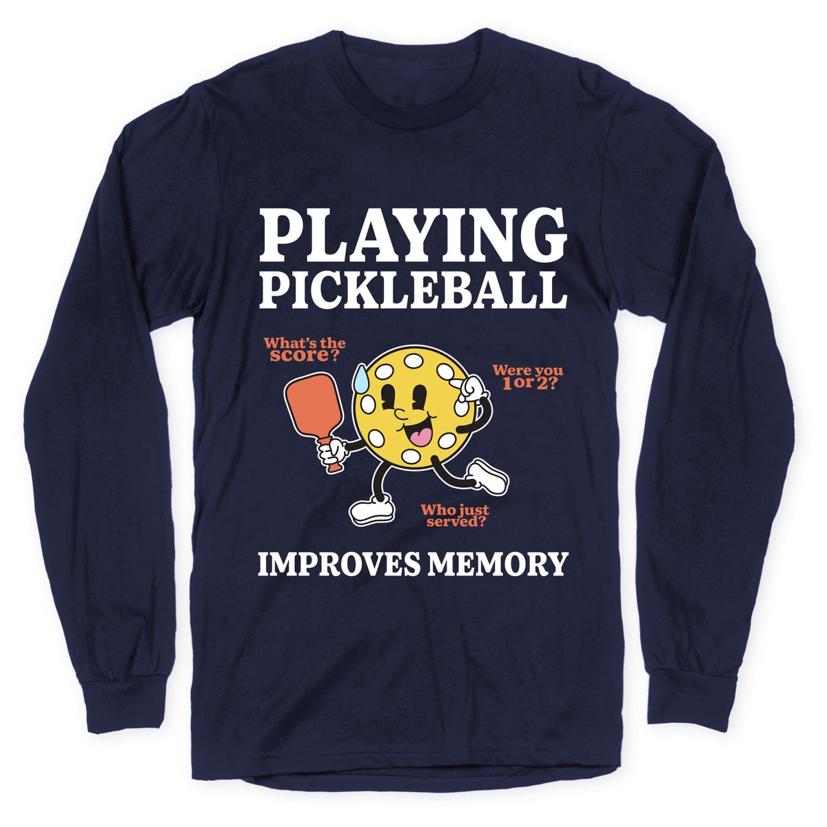 Playing Pickleball Improves Memory Longsleeve Tee Unisex
