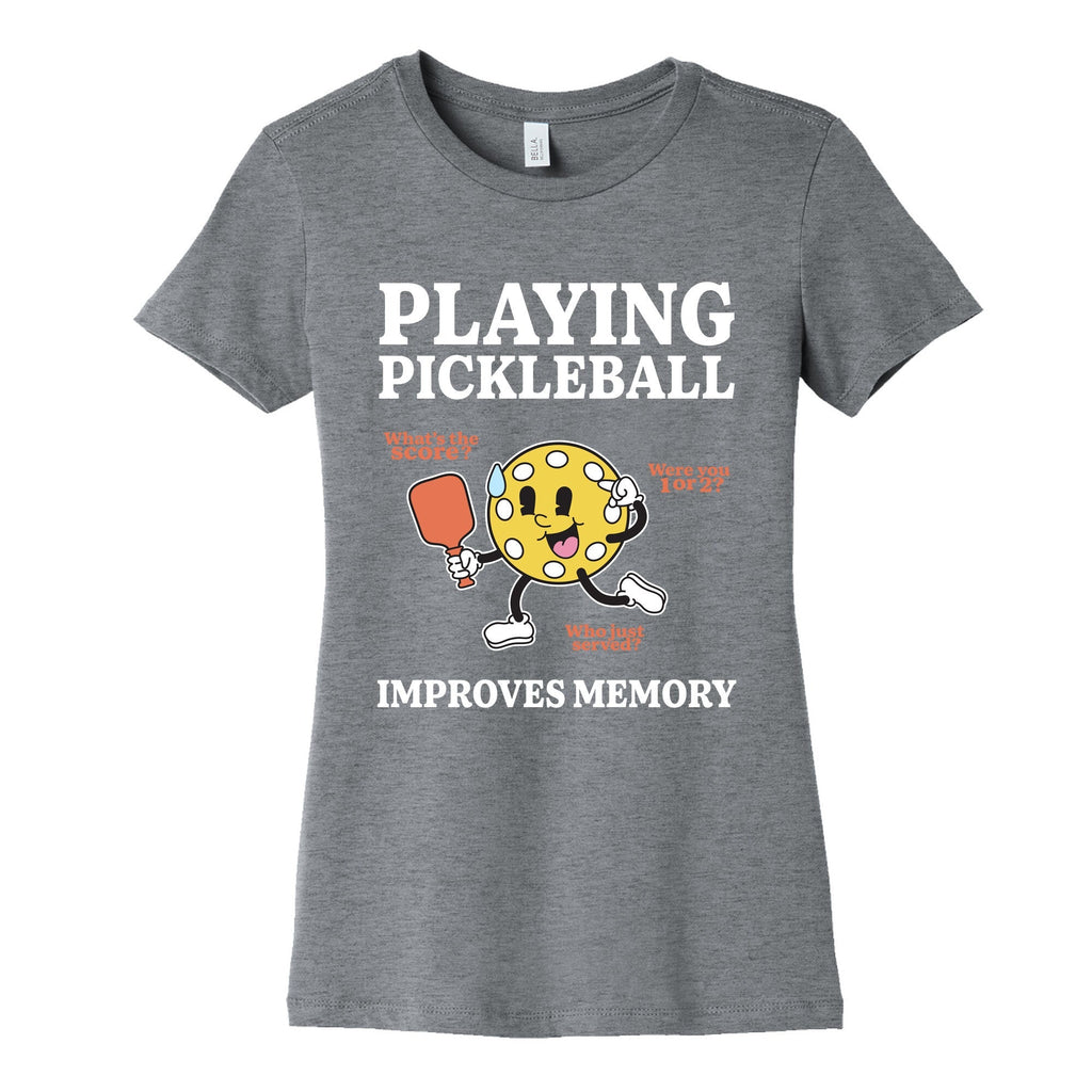 Playing Pickleball Improves Memory Womens Cotton Tee Unisex