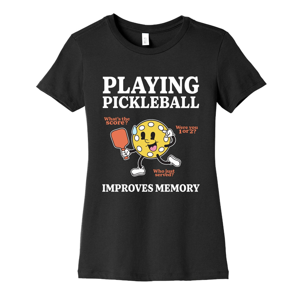 Playing Pickleball Improves Memory Womens Cotton Tee Unisex